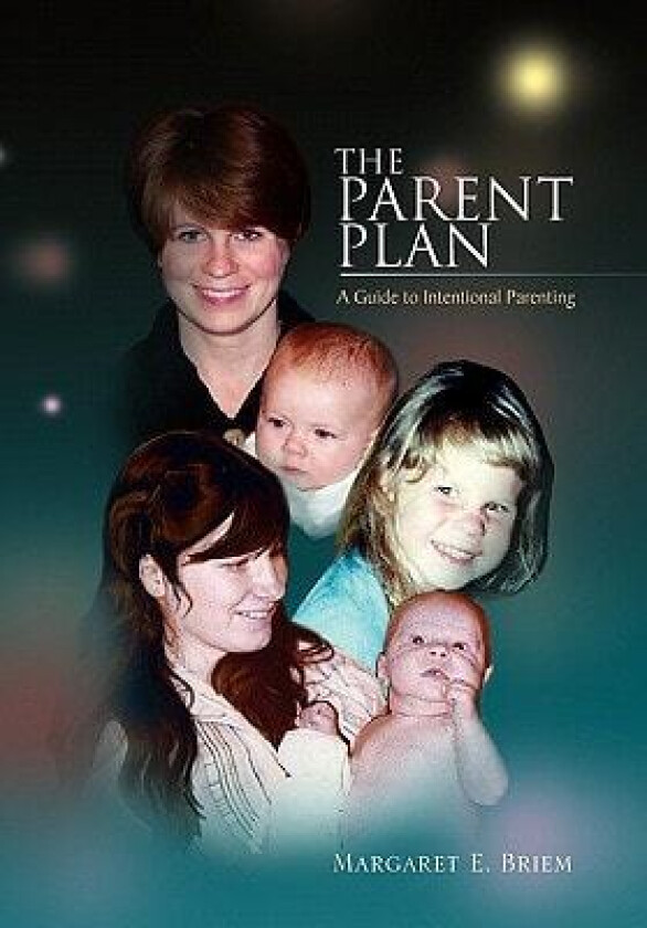 The Parent Plan av Margaret E. Briem (Hardcover)