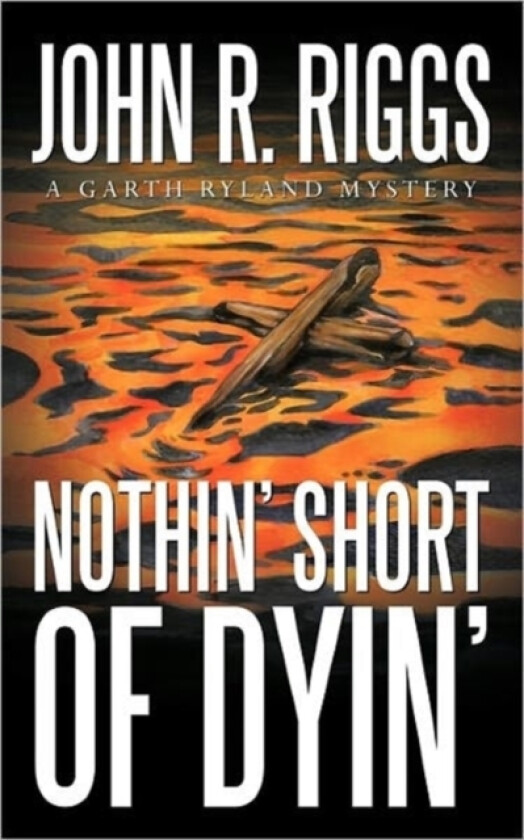 Nothin' Short of Dyin' av John R. Riggs (Paperback)