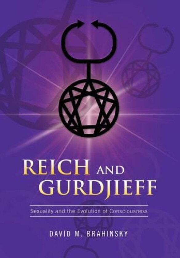 Reich and Gurdjieff av David M. Brahinsky (Hardcover)