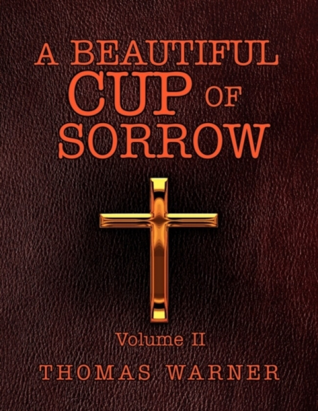 A Beautiful Cup of Sorrow av Thomas Warner (Paperback)