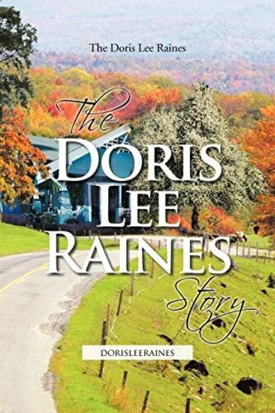 The Doris Lee Raines Story av The Doris Lee Raines (Paperback)