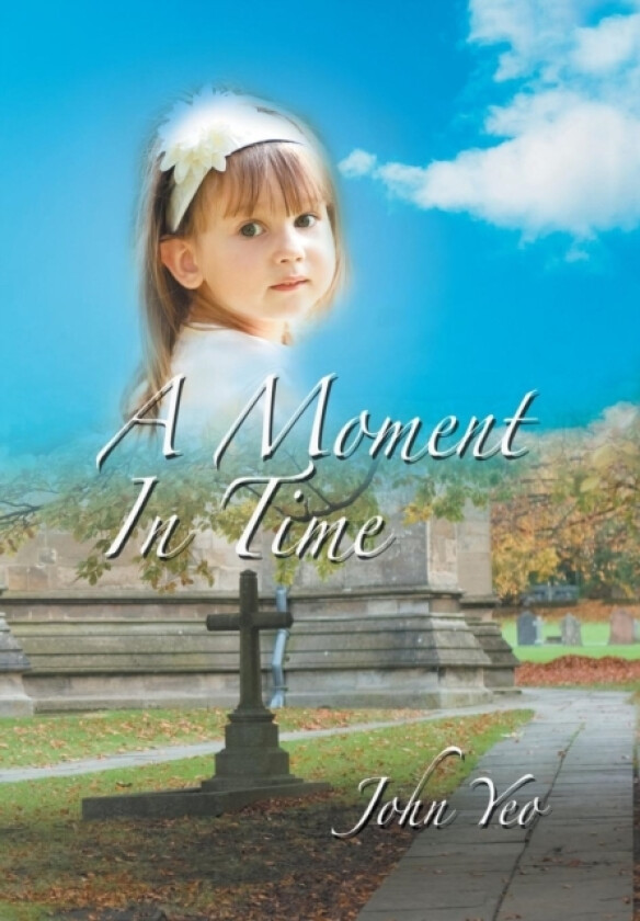A Moment in Time av John Yeo (Hardcover)