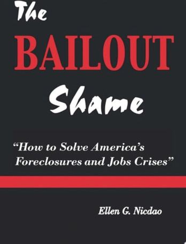 The Bailout Shame av Ellen G Nicdao (Hardcover)