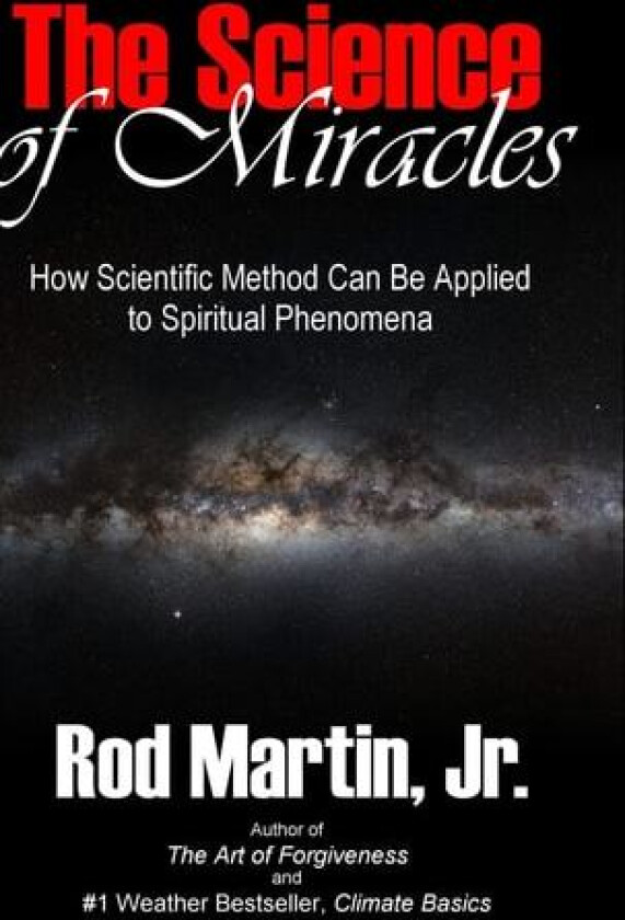 The Science of Miracles av Rod Jr Martin (Hardcover)