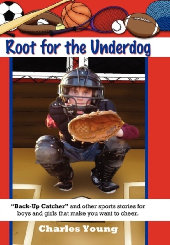 Root for the Underdog av Charles Jr Young (Paperback)