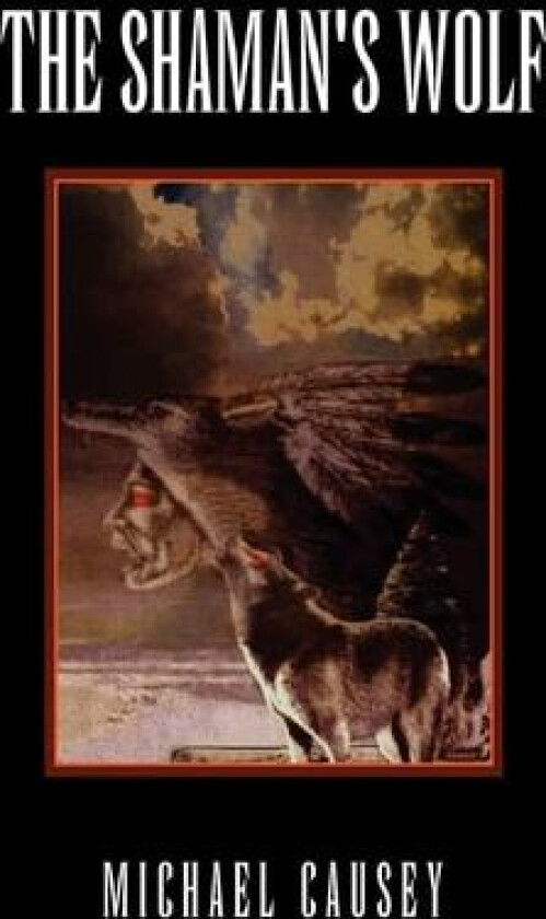 The Shaman's Wolf av Michael Causey (Paperback)