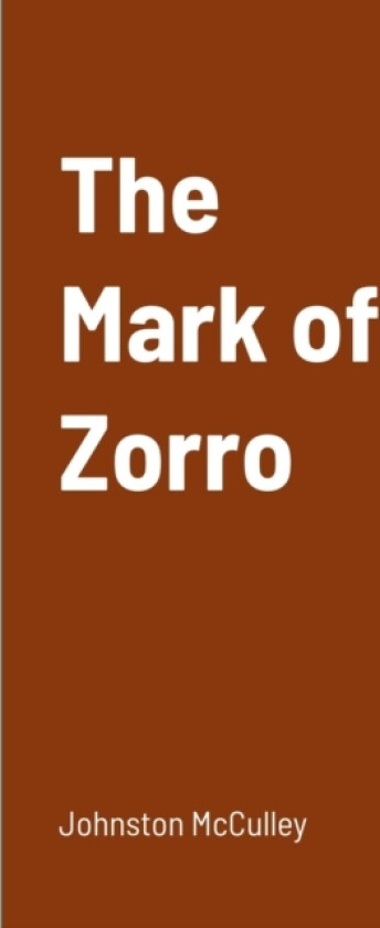 The Mark of Zorro av Johnston McCulley (Paperback)