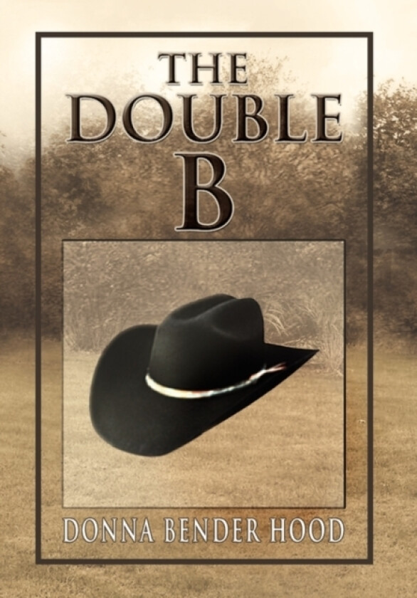 The Double B av Donna Bender Hood (Hardcover)