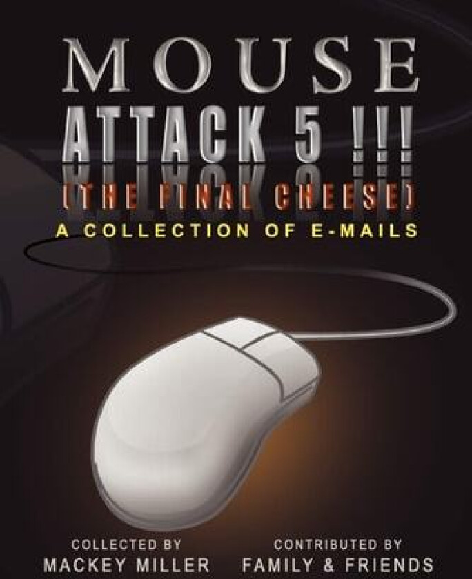 Mouse Attack 5!!! (the Final Cheese) av Mackey Miller (Paperback)