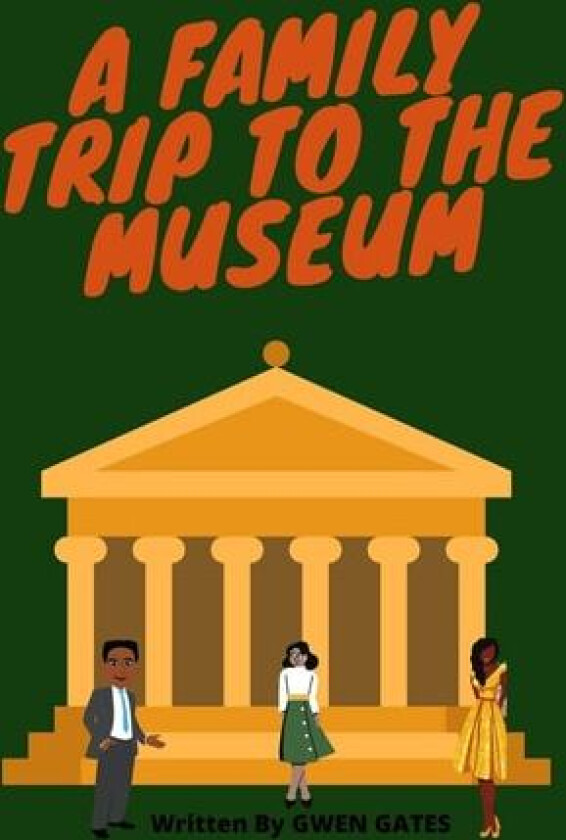 A Family Trip to the Museum av Gwen Gates (Hardcover)