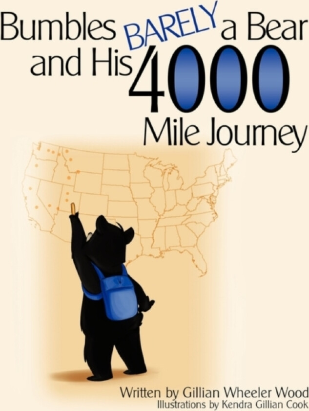Bumbles Barely a Bear and His 4000 Mile Journey av Gillian W. Wood (Paperback)