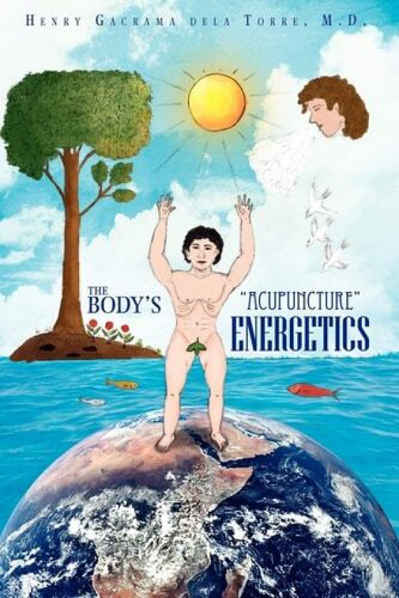 The Body's ''Acupuncture'' Energetics av Henry Delatorre (Paperback)