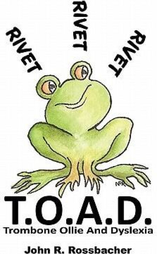 T.O.A.D.: Trombone Ollie And Dyslexia av John R. Rossbacher (Hardcover)