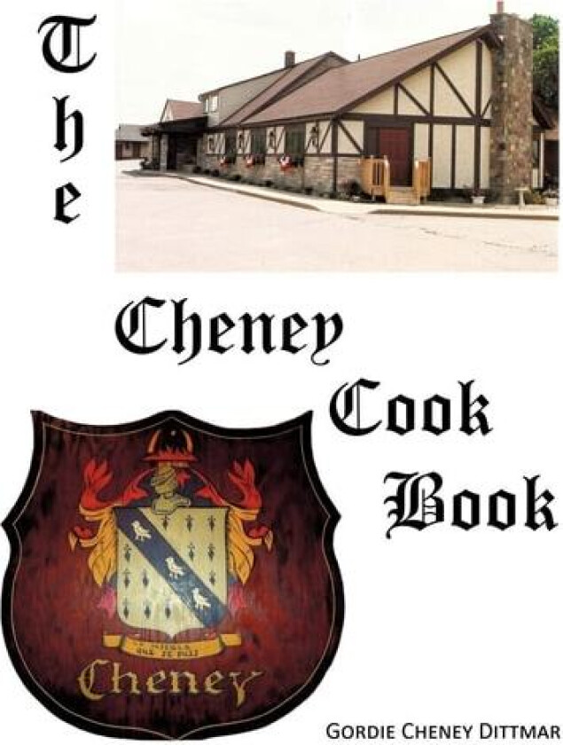 The Cheney Cookbook av Gordie Cheney Dittmar (Paperback)