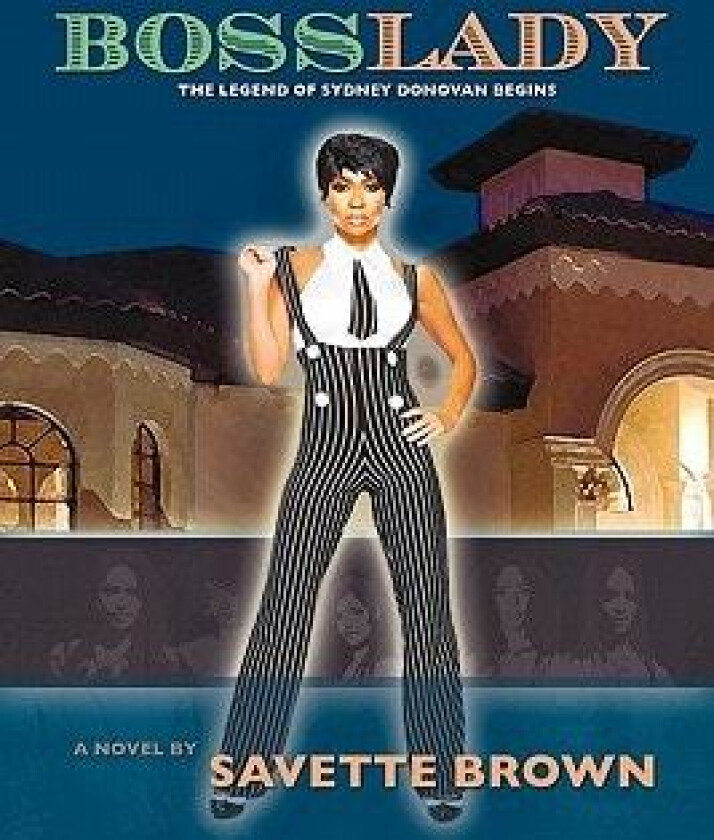 Bosslady: The Legend of Sydney Donovan Begins av Savette Brown (Hardcover)
