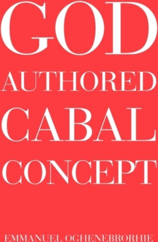 God-Authored Cabal Concept av Emmanuel Oghenebrorhie (Paperback)