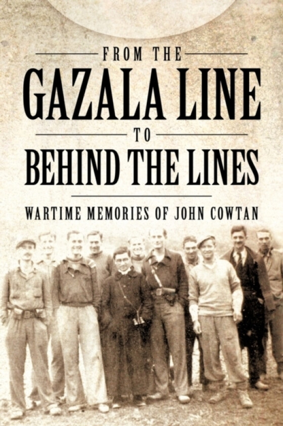 From the Gazala Line to Behind the Lines av I.W.T. (Paperback)