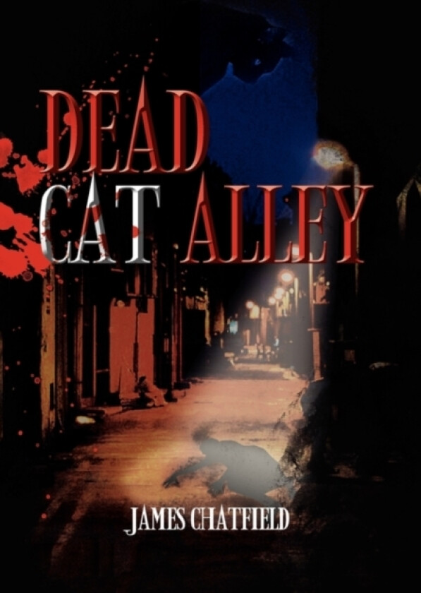 Dead Cat Alley av James Chatfield (Hardcover)