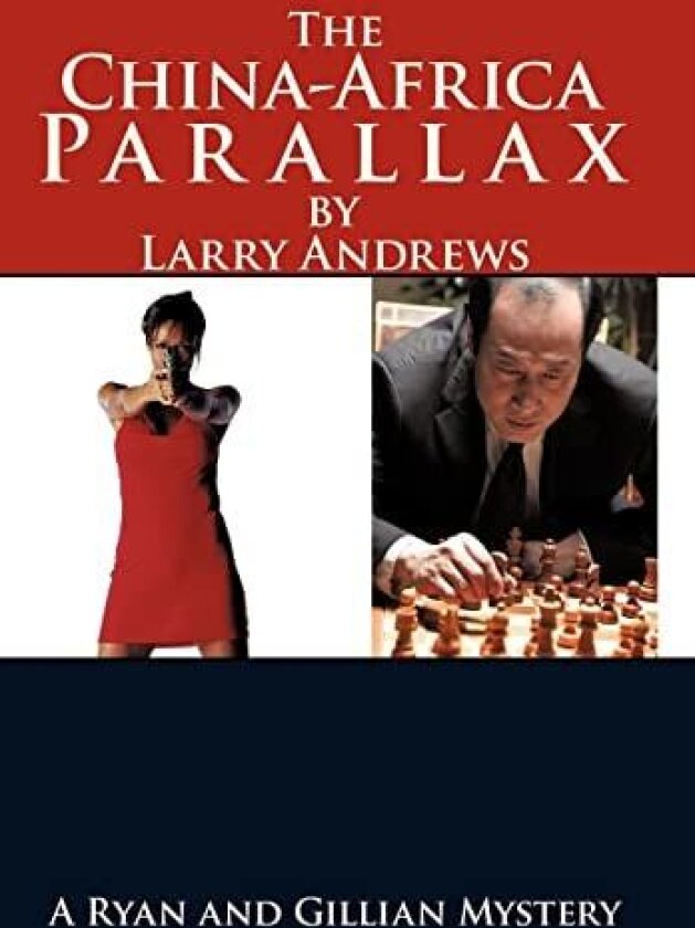 The China-Africa Parallax: A Ryan and Gillian Mystery av Larry Andrews (Hardcover)