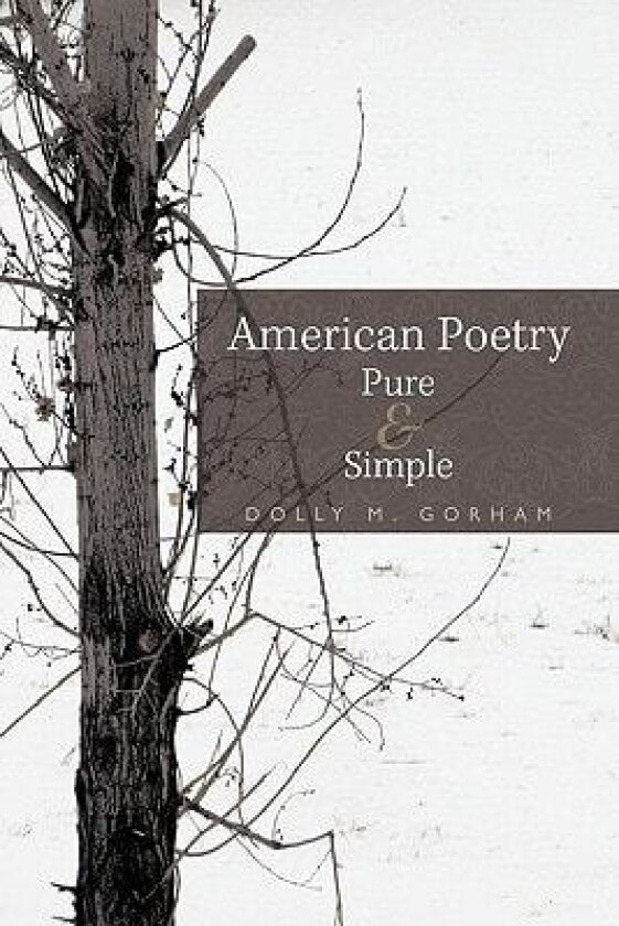 American Poetry Pure & Simple av Dolly M. Gorham (Paperback)