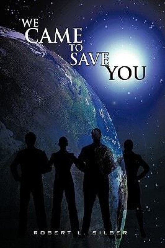 We Came to Save You av Robert L. Silber (Hardcover)