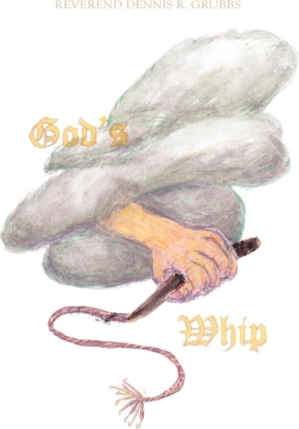 God's Whip av Reverend Dennis R. Grubbs (Paperback)