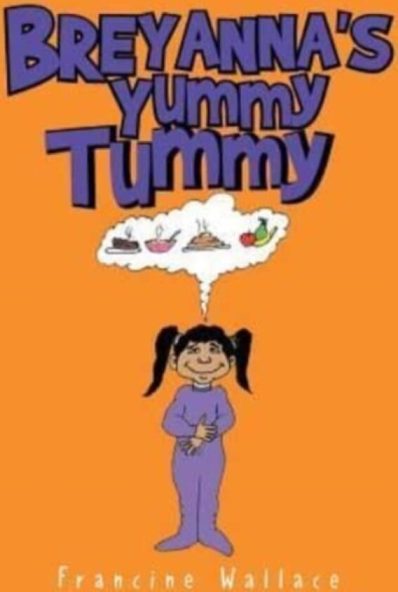 Breyanna's Yummy Tummy av Francine Wallace (Paperback)