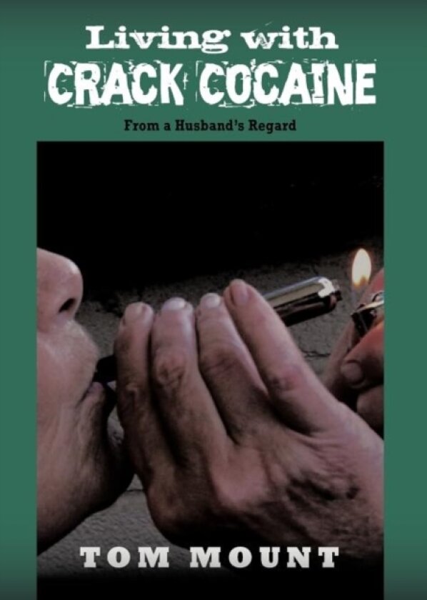 Living with Crack Cocaine av Tom Mount (Hardcover)