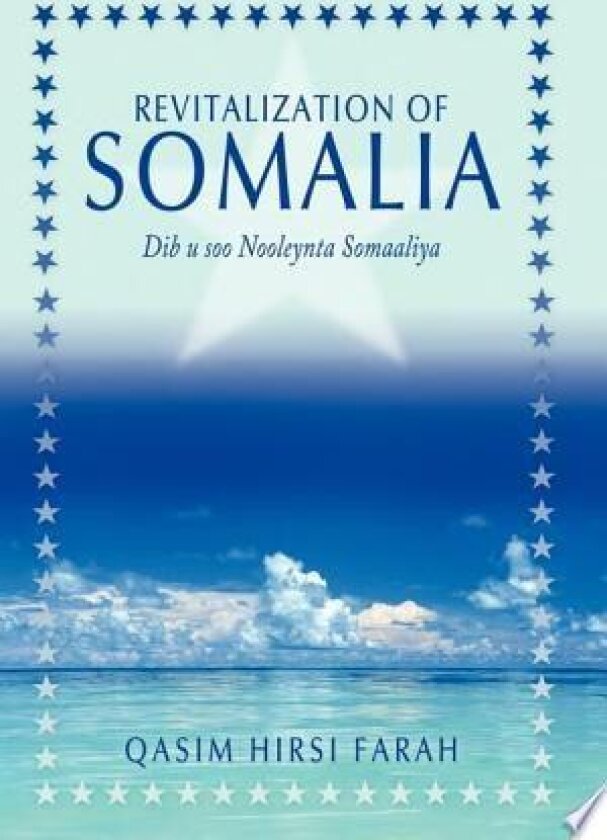 Revitalization of Somalia: Dib u soo Nooleynta Somaaliya av Qasim Hirsi Farah (Hardcover)