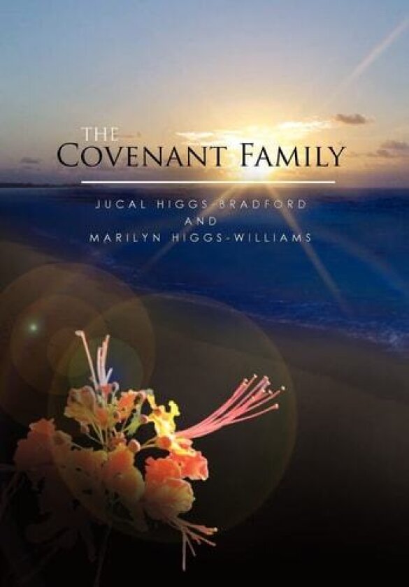 The Covenant Family av Jucal Higgs-Bradford (Hardcover)