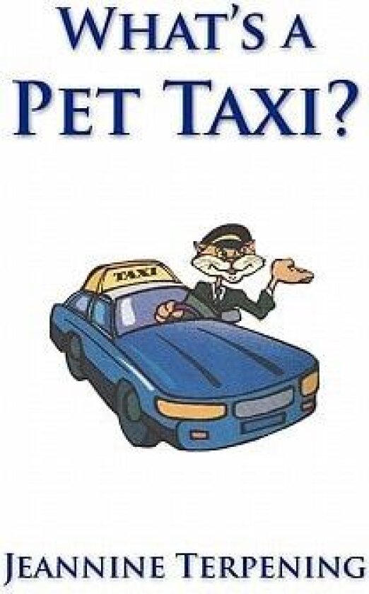What's a Pet Taxi? av Jeannine Terpening (Hardcover)
