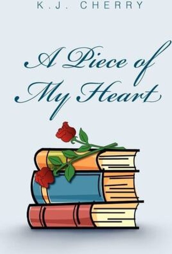 A Piece of My Heart av K J Cherry (Hardcover)