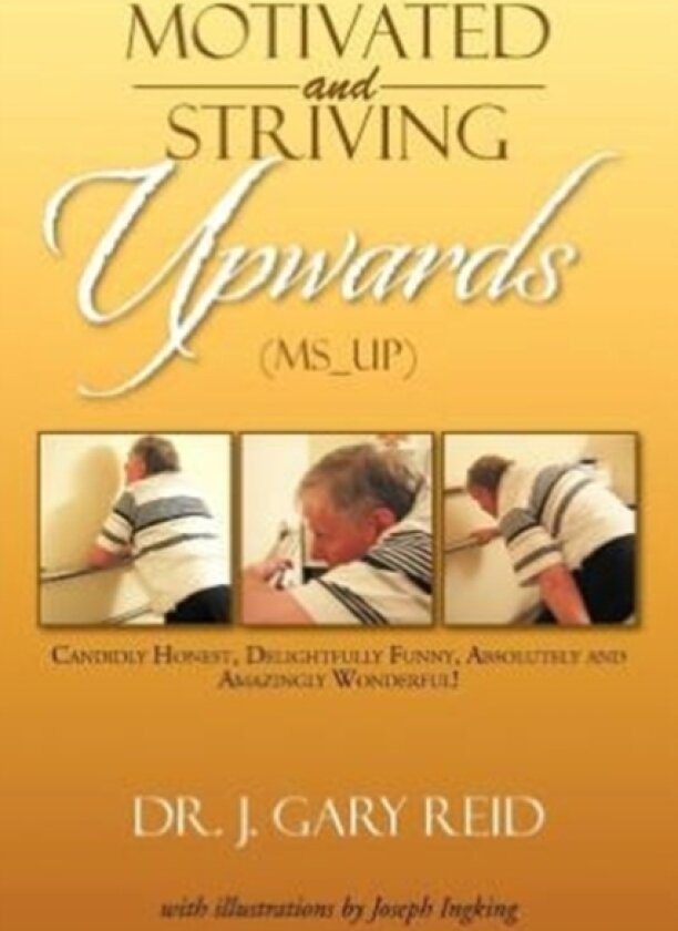Motivated and Striving Upwards (Ms_up) av Dr J Gary Reid (Paperback)