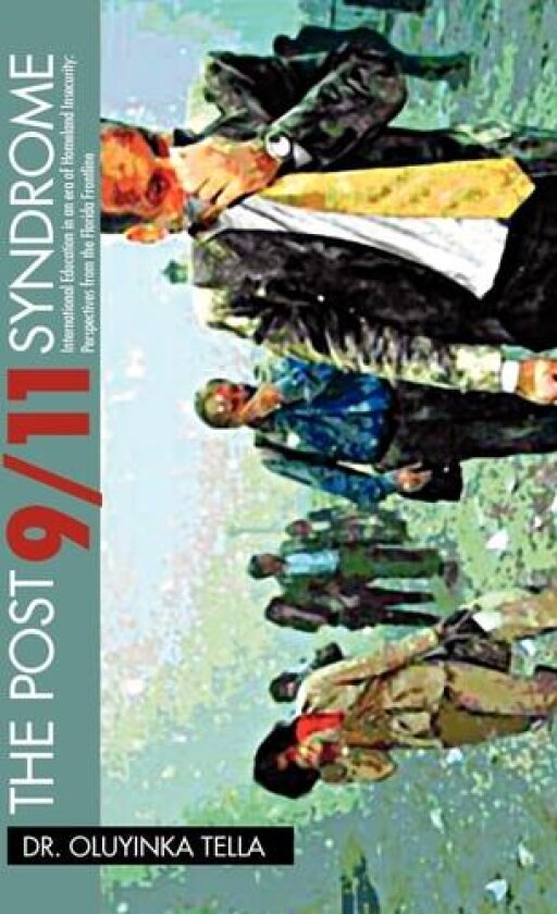 The Post-9/11 Syndrome av Dr Oluyinka Tella (Paperback)