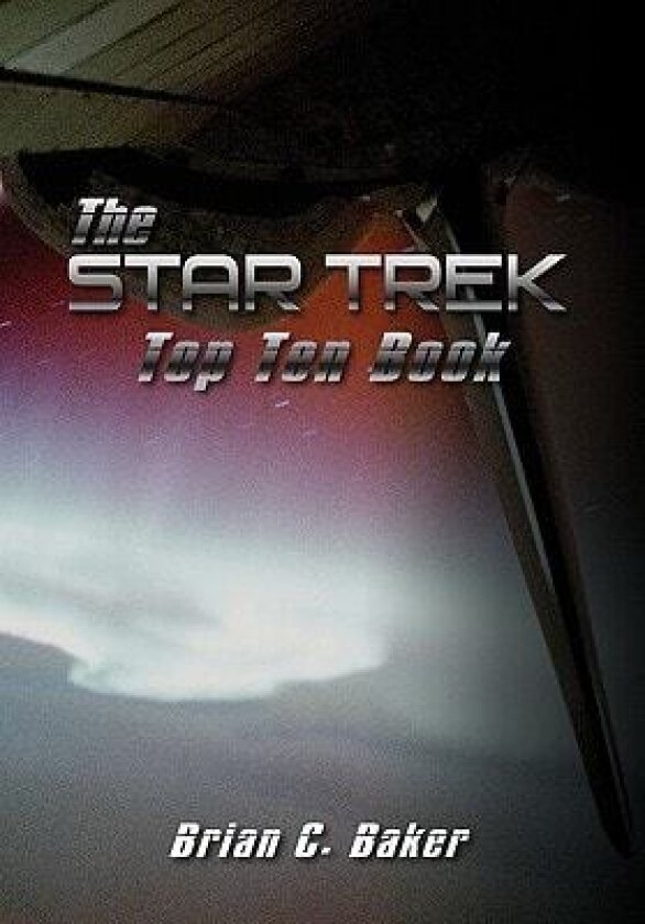 The Star Trek Top Ten Book av Brian C Baker (Hardcover)