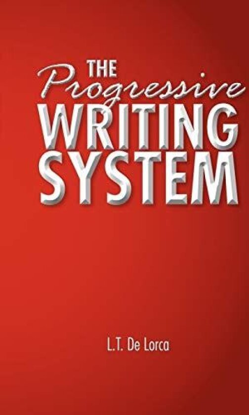 The Progressive Writing System av L T De Lorca (Paperback)