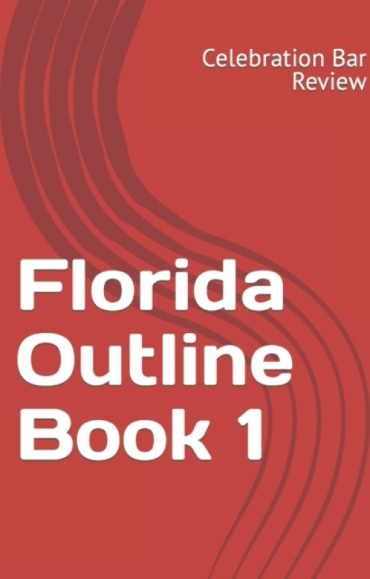Florida Outline Book 1 av LLC Celebration Bar Review (Paperback)