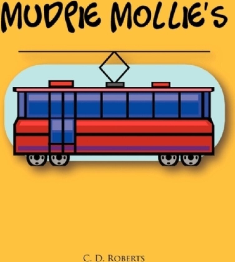 Mudpie Mollie's av C D Roberts (Hardcover)