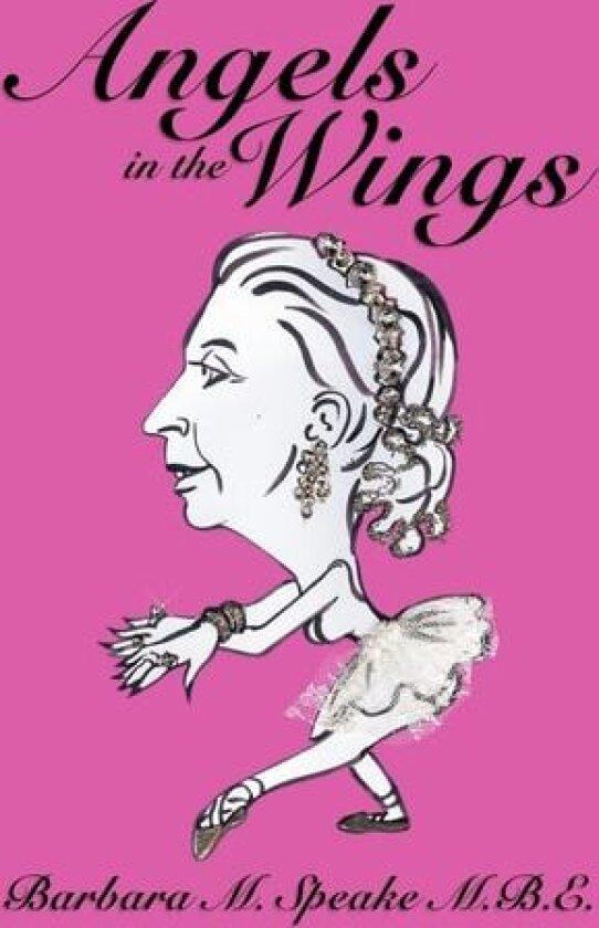Angels in the Wings av Barbara M. Speake M.B.E. (Hardcover)