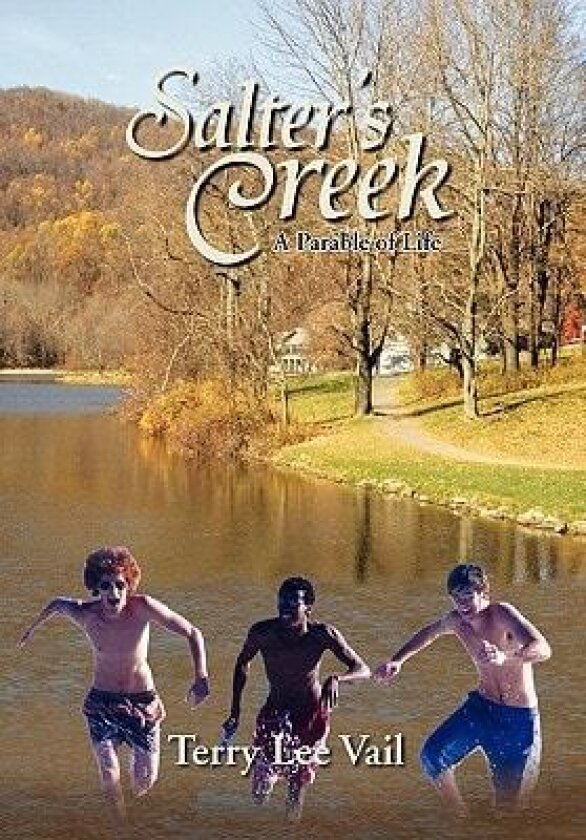 Salter's Creek: A Parable of Life av Terry Lee Vail (Hardcover)