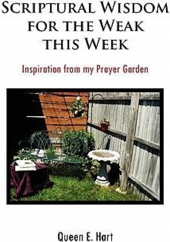 Scriptural Wisdom for the Weak This Week av Queen Elizabeth Hart (Paperback)