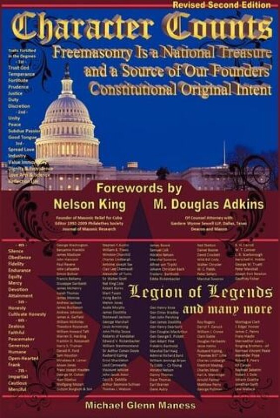 Character Counts: Freemasonry Is a National Treasure and a Source of Our Founders' Constitutional Original Intent av Michael Glenn Maness (Paperback)