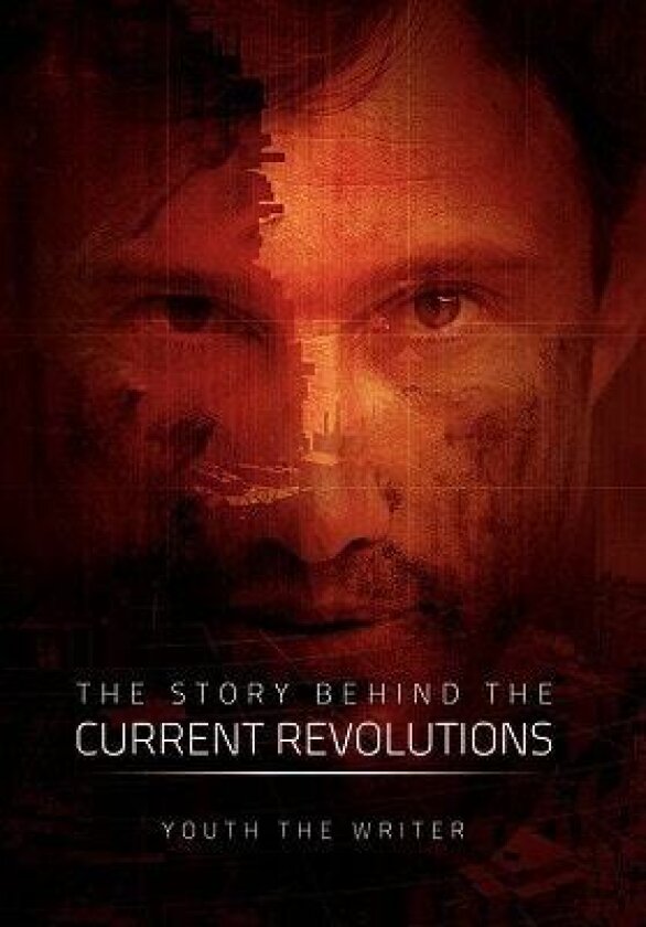 The Story Behind the Current Revolutions av Youth The Writer (Hardcover)
