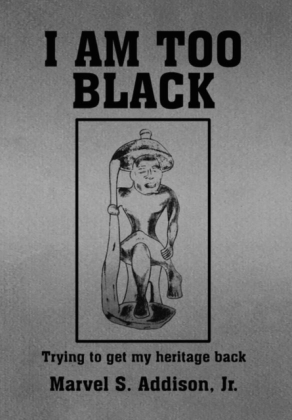 I Am Too Black av Marvel S Jr Addison (Hardcover)