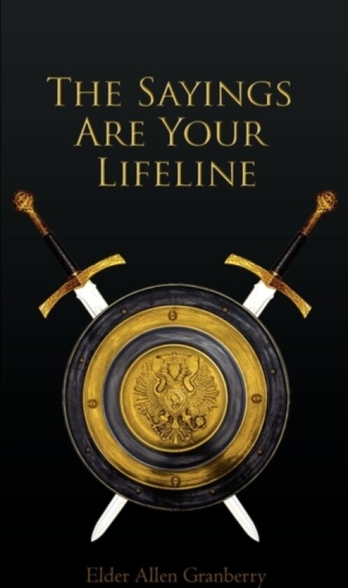 The Sayings Are Your Lifeline av Elder Allen Granberry (Paperback)