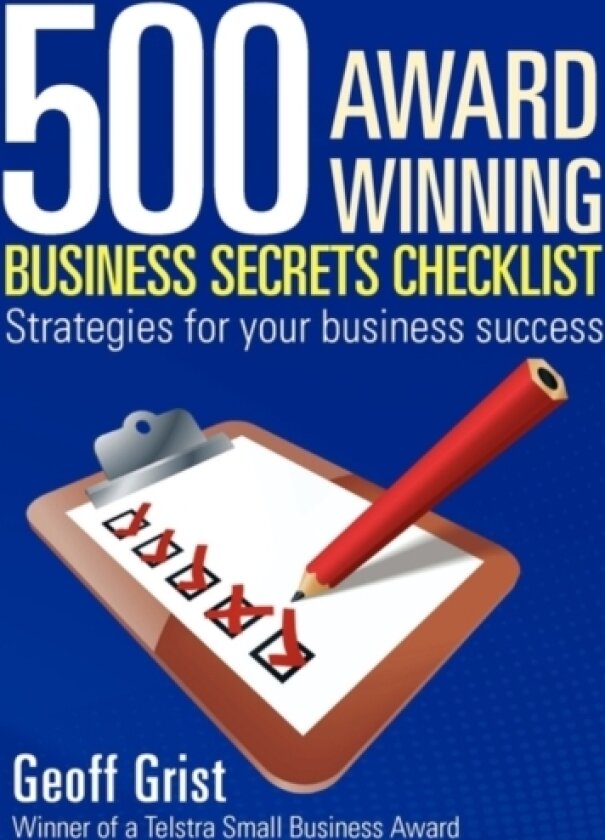 500 Award Winning Business Secrets Checklist av Geoff Grist (Hardcover)