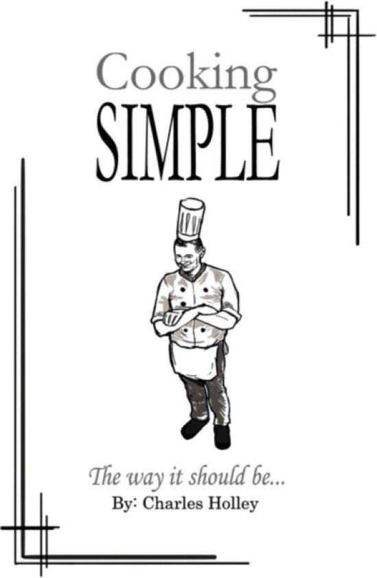 Cooking Simple av Charles Holley (Paperback)