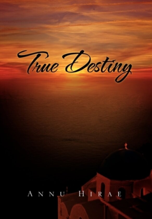 True Destiny av Annu Hirae (Hardcover)