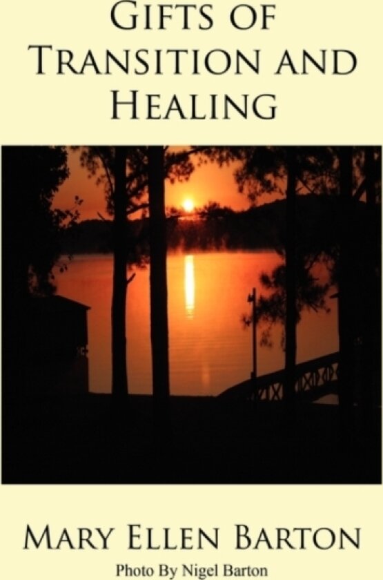 Gifts of Transition and Healing av Mary Ellen Barton (Paperback)
