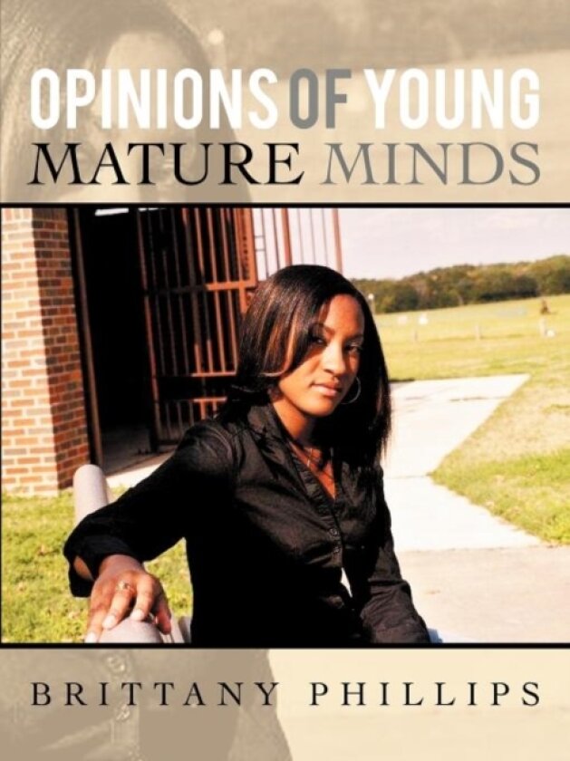 Opinions of Young Mature Minds av Brittany Phillips (Paperback)
